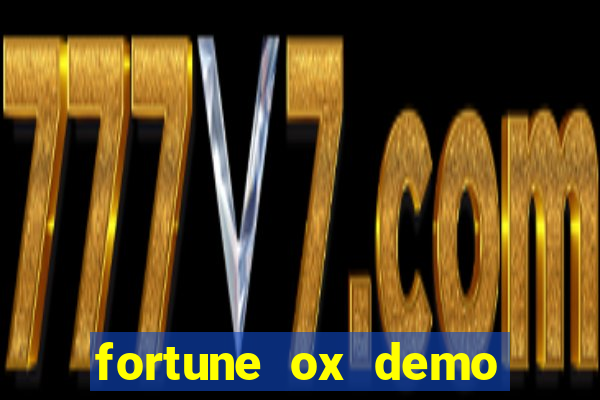 fortune ox demo grátis tigre